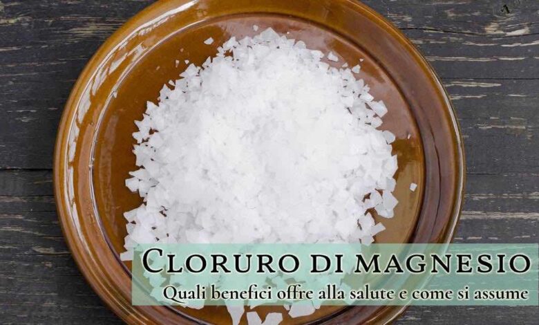 Cloruro di magnesio benefici